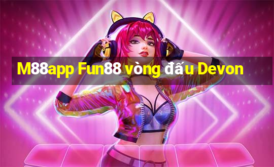 M88app Fun88 vòng đấu Devon