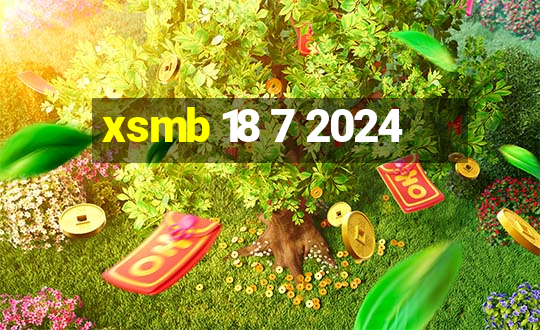 xsmb 18 7 2024