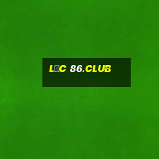 lộc 86.club