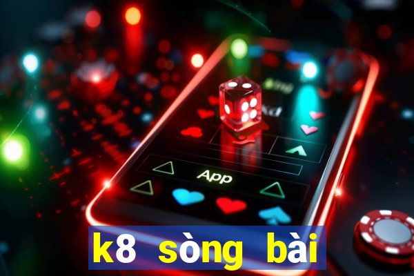 k8 sòng bài trực tuyến