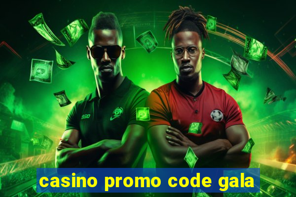 casino promo code gala