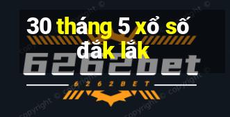 30 tháng 5 xổ số đắk lắk