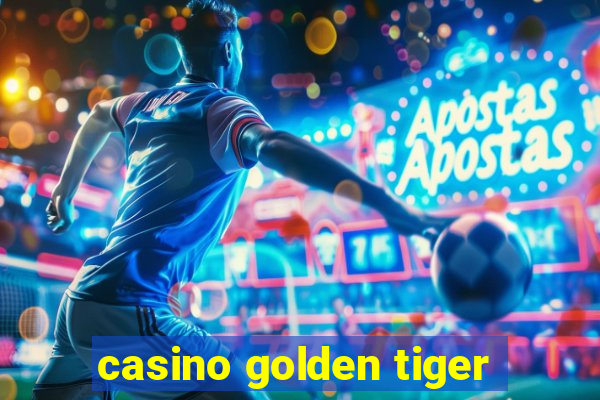 casino golden tiger