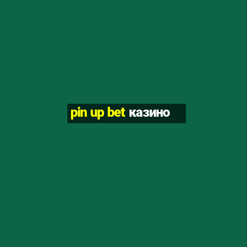 pin up bet казино