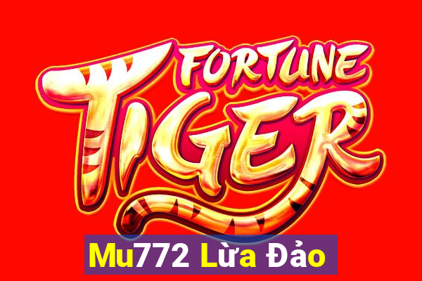 Mu772 Lừa Đảo