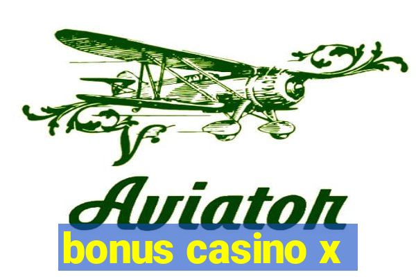 bonus casino x