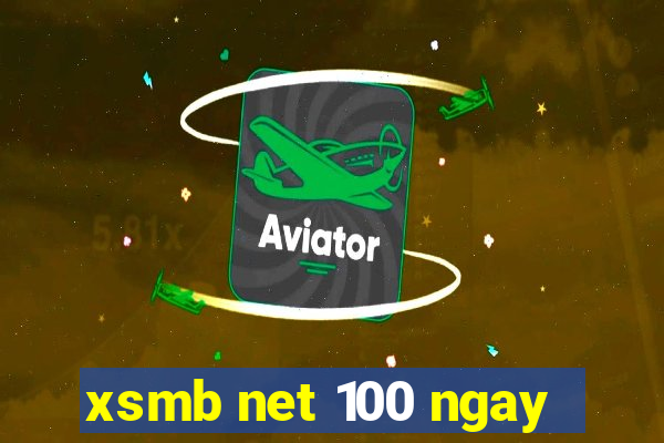 xsmb net 100 ngay