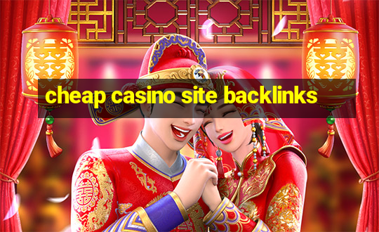 cheap casino site backlinks