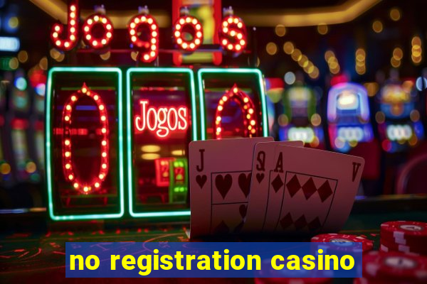 no registration casino