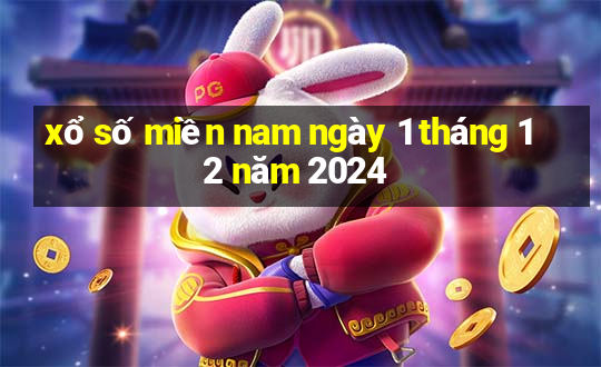 xổ số miền nam ngày 1 tháng 12 năm 2024