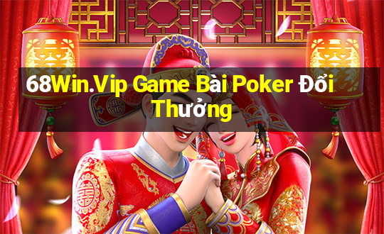 68Win.Vip Game Bài Poker Đổi Thưởng