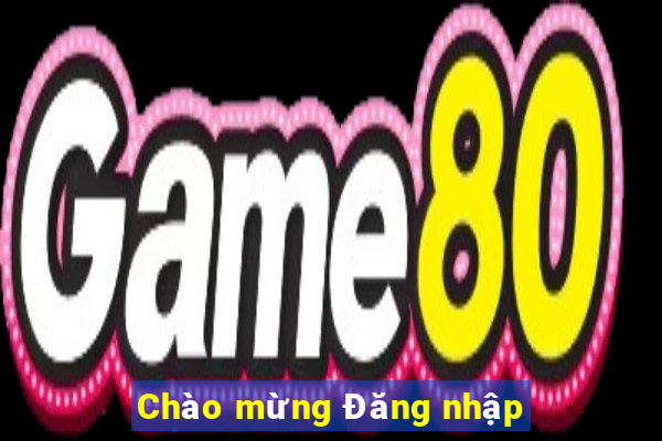 Chào mừng Đăng nhập