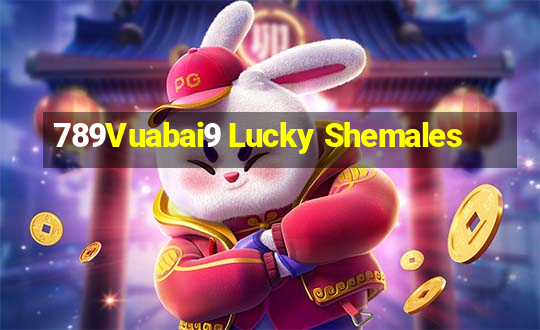 789Vuabai9 Lucky Shemales