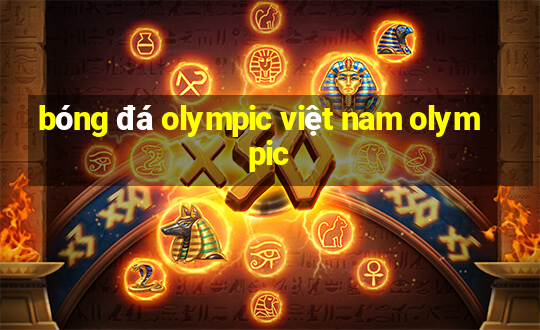 bóng đá olympic việt nam olympic