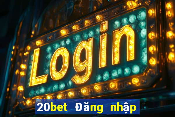 20bet Đăng nhập vào Integrity