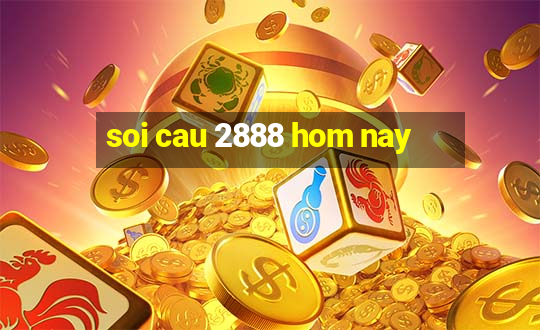 soi cau 2888 hom nay