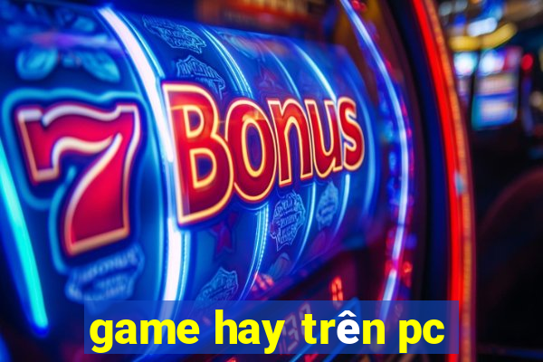 game hay tren pc