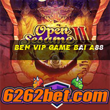 Ben Vip Game Bài A88