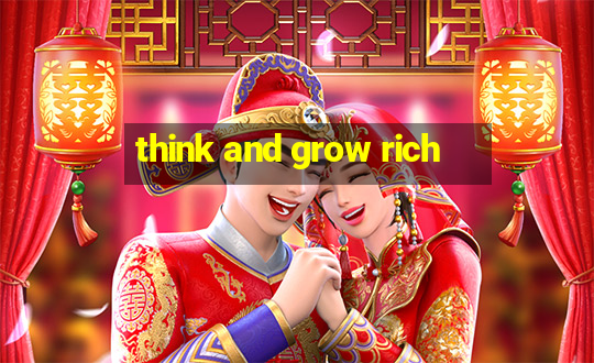 think and grow rich