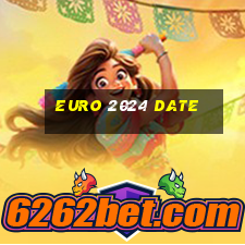 euro 2024 date