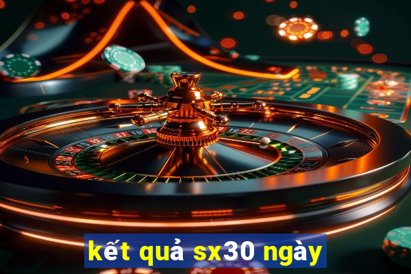 kết quả sx30 ngày