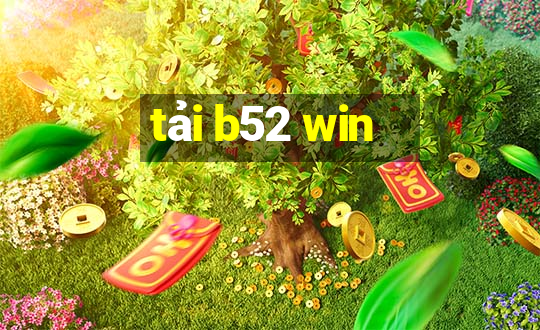 tải b52 win