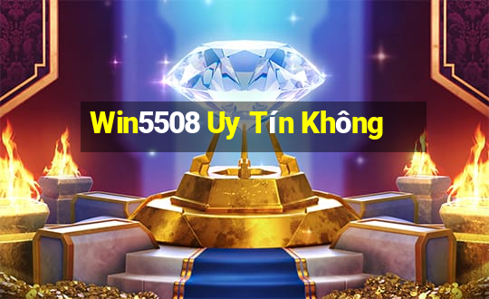 Win5508 Uy Tín Không