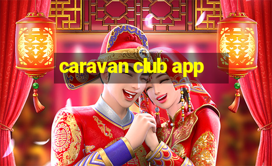 caravan club app