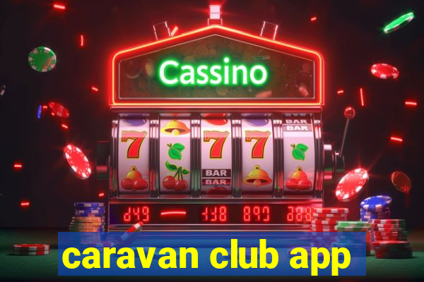 caravan club app