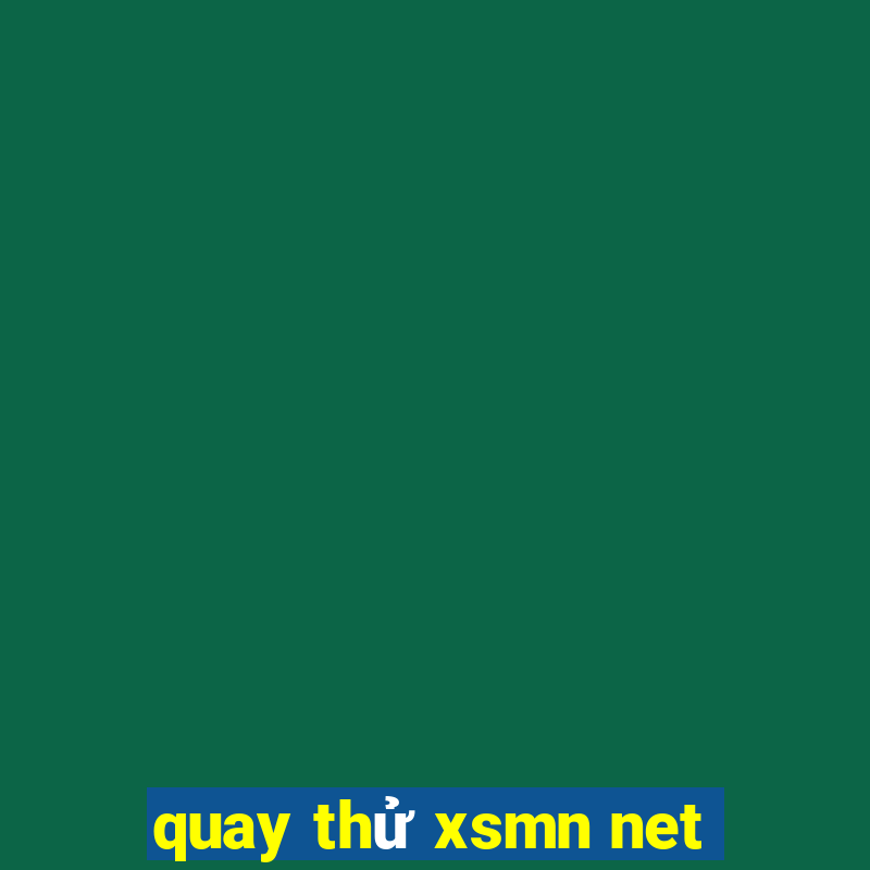 quay thử xsmn net