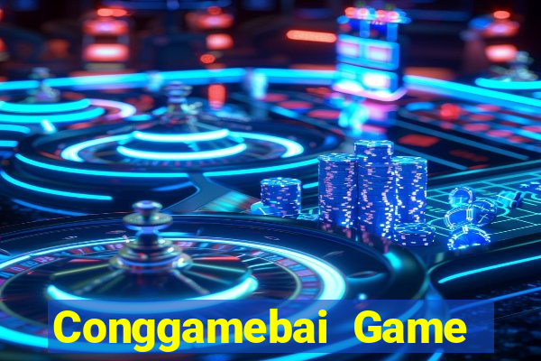 Conggamebai Game Bài Nổ Hũ Uy Tín