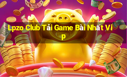 Lpzo Club Tải Game Bài Nhất Vip