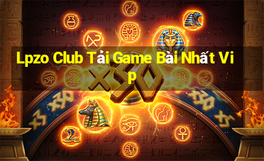 Lpzo Club Tải Game Bài Nhất Vip