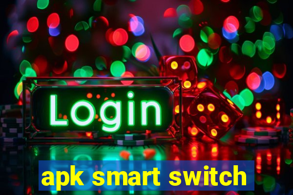 apk smart switch