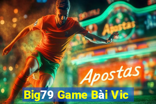 Big79 Game Bài Vic