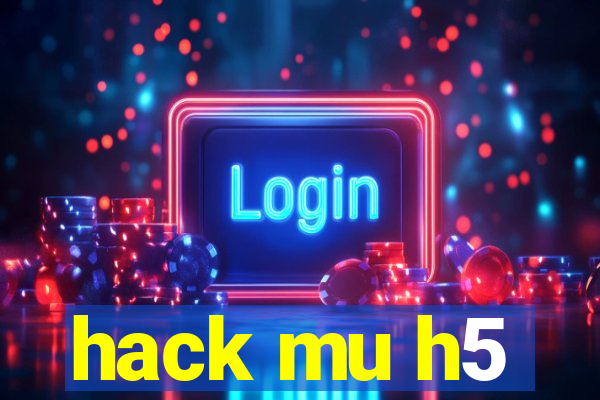 hack mu h5