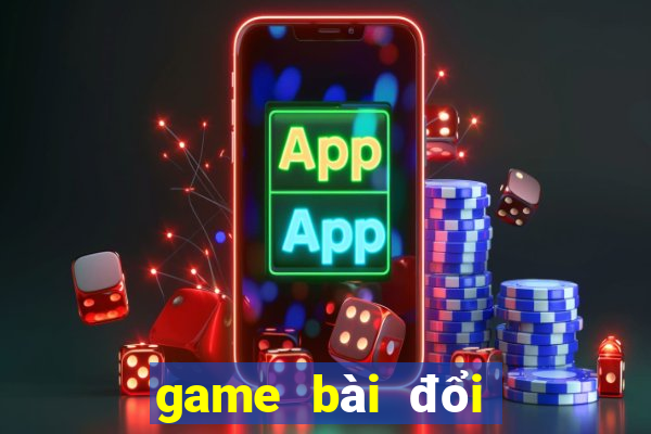 game bài đổi thưởng top bgdc