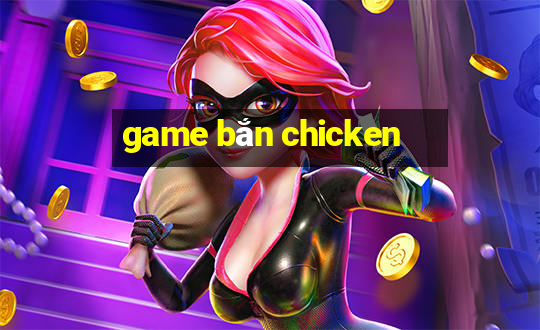 game bắn chicken