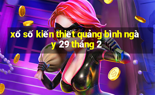 xổ số kiến thiết quảng bình ngày 29 tháng 2