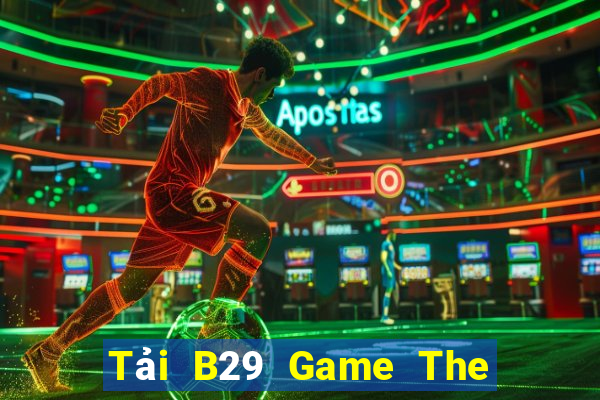 Tải B29 Game The Bài Hack