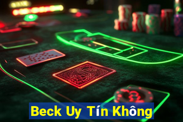 Beck Uy Tín Không