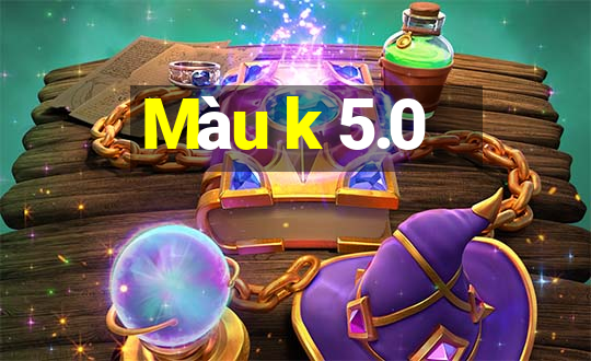 Màu k 5.0