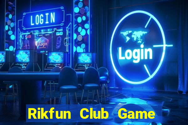 Rikfun Club Game Bài Bốc Club