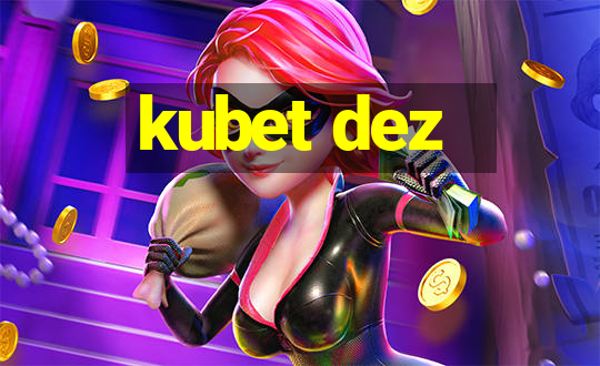 kubet dez