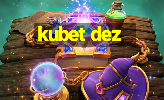 kubet dez