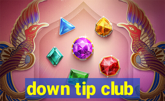 down tip club