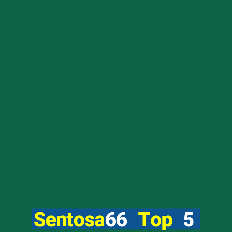 Sentosa66 Top 5 Game Bài Đổi Thưởng