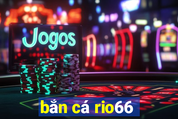 bắn cá rio66