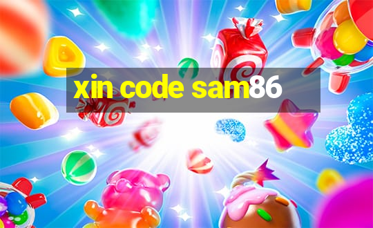 xin code sam86