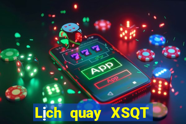 Lịch quay XSQT Thứ 6